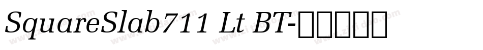 SquareSlab711 Lt BT字体转换